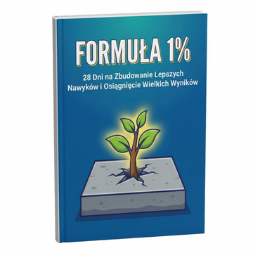 1% Formula: 28-dniowy przewodnik po trwałych nawykach i sukcesie + BONUS