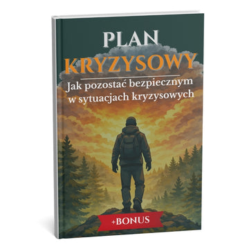 Najlepszy plan przetrwania w sytuacjach kryzysowych: chroń swoją rodzinę w każdej sytuacji awaryjnej + BONUS
